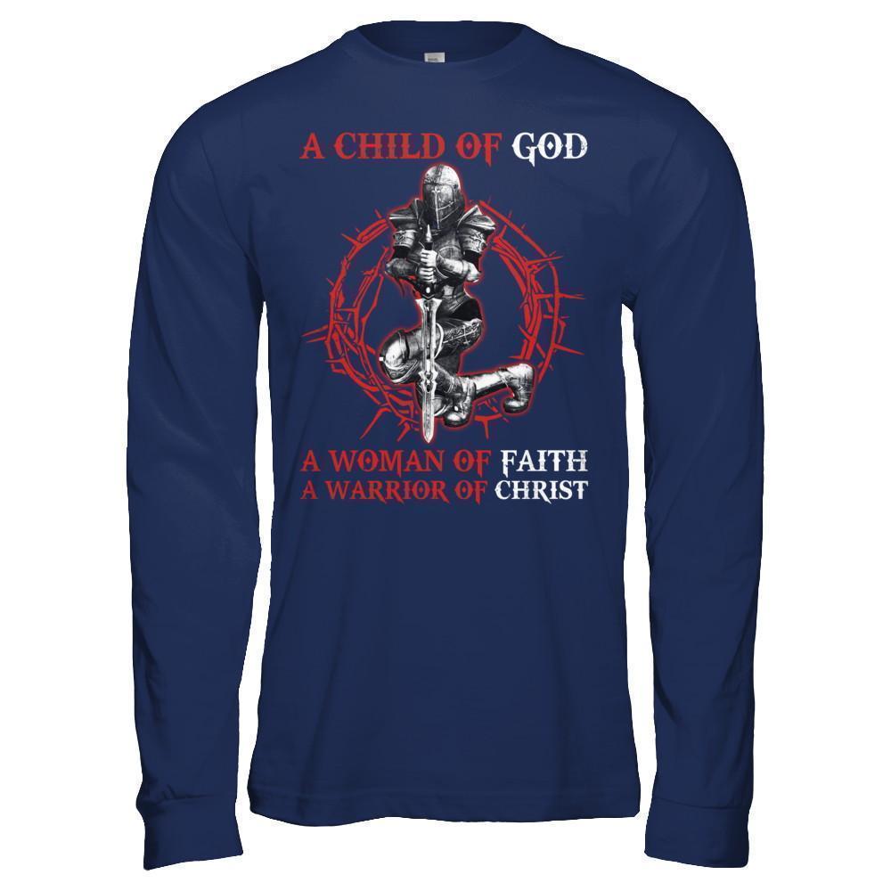 A Child Of God A Woman Of Faith A Warrior Of Christ T-Shirt & Hoodie | Teecentury.com