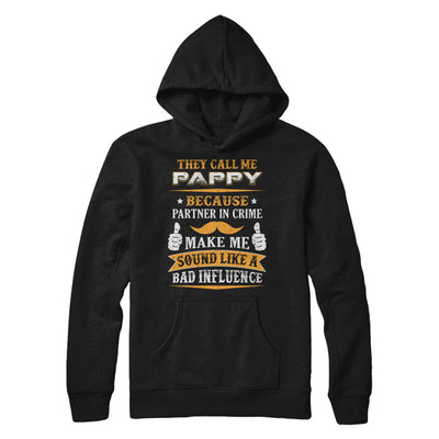 They Call Me Pappy Because Partner In Crime T-Shirt & Hoodie | Teecentury.com