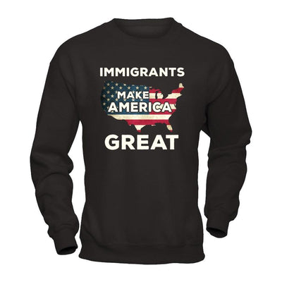 Immigrants Make American Great T-Shirt & Hoodie | Teecentury.com