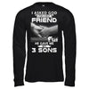 I Asked God For A Best Friend He Gave Me My Three Sons T-Shirt & Hoodie | Teecentury.com
