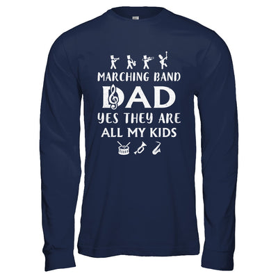 Marching Band Dad Yes They Are All My Kids T-Shirt & Hoodie | Teecentury.com