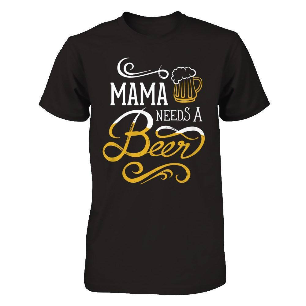Mama Needs A Beer T-Shirt & Hoodie | Teecentury.com