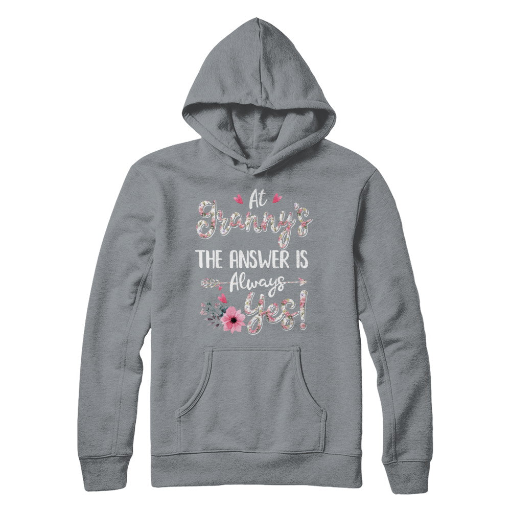 At Granny's The Answer Is Always Yes Floral Mothers Day Gift T-Shirt & Hoodie | Teecentury.com