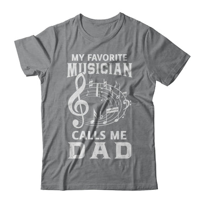 My Favorite Musican Calls Me Dad Fathers Day T-Shirt & Hoodie | Teecentury.com