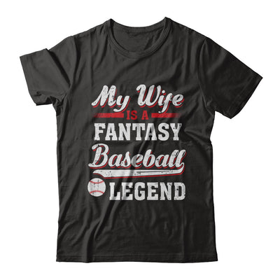 My Wife Is A Fantasy Baseball Legend T-Shirt & Hoodie | Teecentury.com