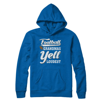 Football Grandmas Yell Loudest T-Shirt & Hoodie | Teecentury.com