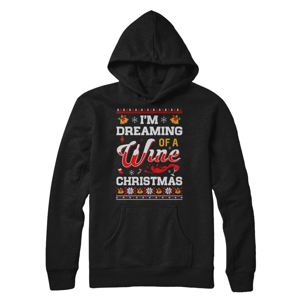 I'm Dreaming Of A Wine Christmas Ugly Sweater T-Shirt & Sweatshirt | Teecentury.com