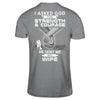 I Asked God For Strength And Courage He Sent Me My Wife T-Shirt & Hoodie | Teecentury.com