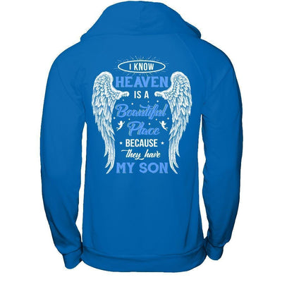 I Know Heaven Is A Beautiful Place Because They Have My Son T-Shirt & Hoodie | Teecentury.com