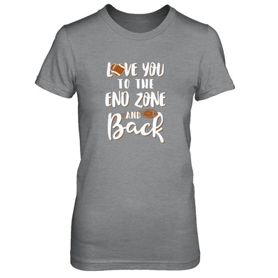 Love You To The End Zone And Back Funny Football T-Shirt & Tank Top | Teecentury.com