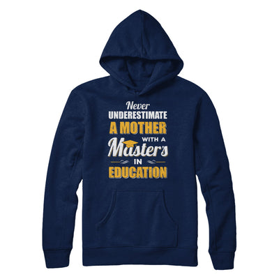 Mother With A Masters In Education Degree Graduation Gift T-Shirt & Hoodie | Teecentury.com