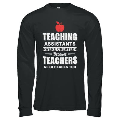 Teaching Assistants Were Created Because Teachers T-Shirt & Hoodie | Teecentury.com