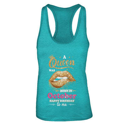 A Queen Was Born In October Happy Birthday To Me T-Shirt & Tank Top | Teecentury.com