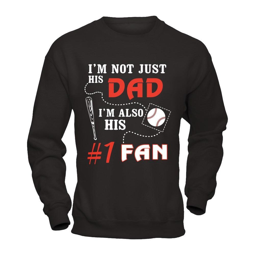 I'm Not Just His Dad I'm Also His Fan Baseball Dad T-Shirt & Hoodie | Teecentury.com
