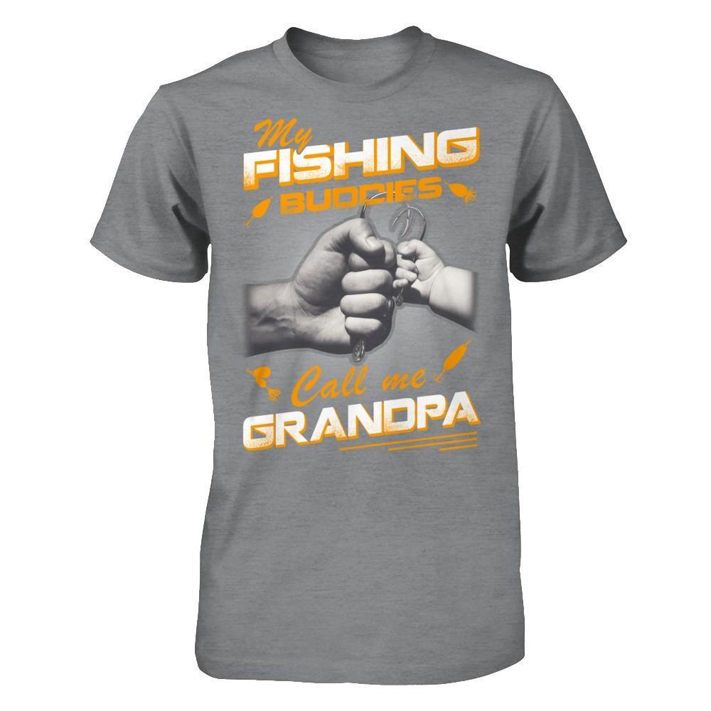 My Fishing Buddies Call Me Grandpa T-Shirt & Hoodie | Teecentury.com