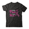 I Wear Pink For My Mom Breast Cancer Awareness T-Shirt & Hoodie | Teecentury.com