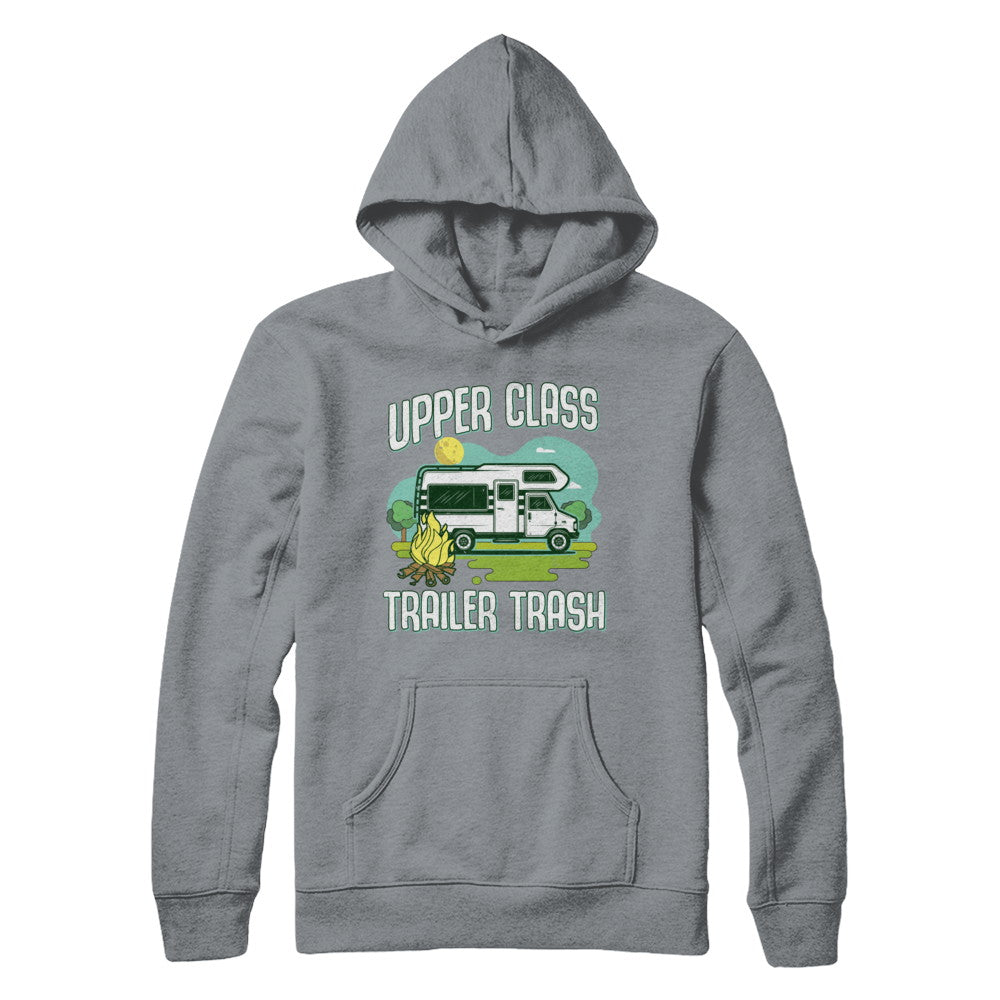 Upper Class Trailer Trash Dad Mom Grandpa Grandma Camping T-Shirt & Hoodie | Teecentury.com