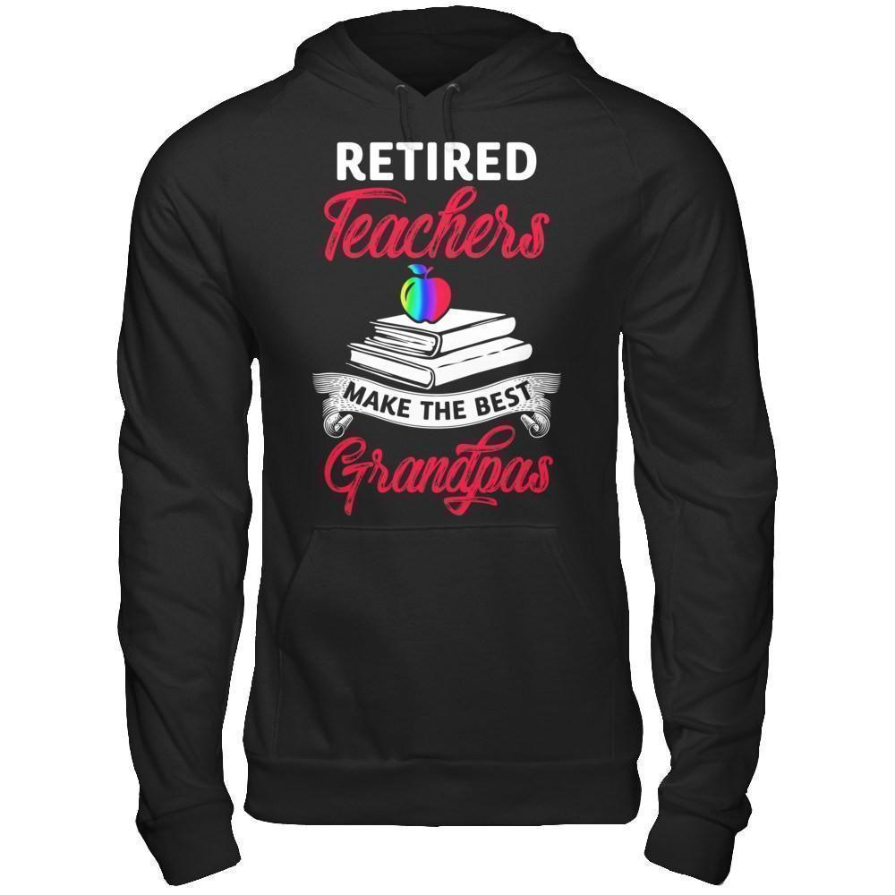 Retired Teachers Make The Best Grandpas T-Shirt & Hoodie | Teecentury.com
