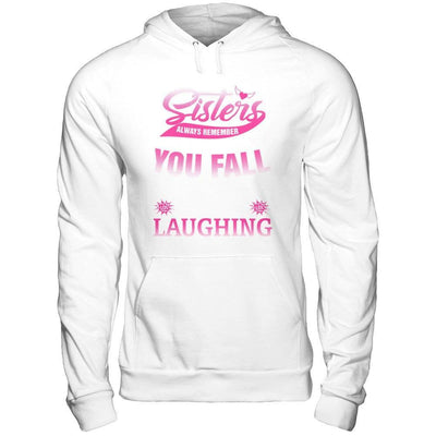 You And I Are Sisters Always Remember That If You Fall T-Shirt & Hoodie | Teecentury.com