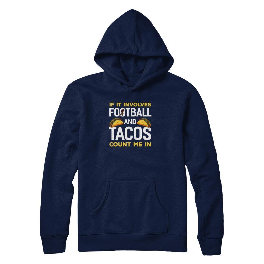 If It Involves Football And Tacos Count Me In T-Shirt & Tank Top | Teecentury.com