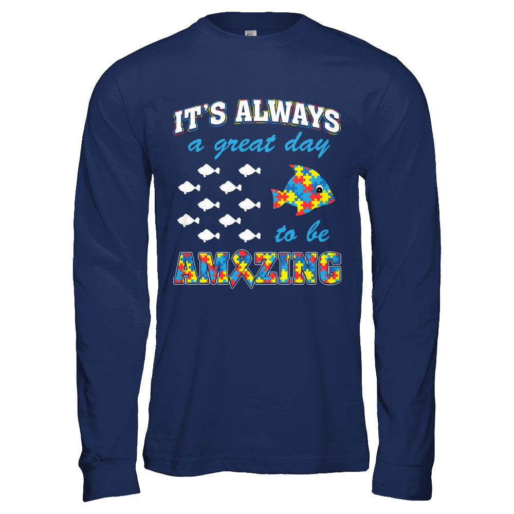 Autism It's Always A Great Day To Be Amazing T-Shirt & Hoodie | Teecentury.com