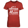 I'm A Mother With A Masters Degree Graduation Gift T-Shirt & Hoodie | Teecentury.com