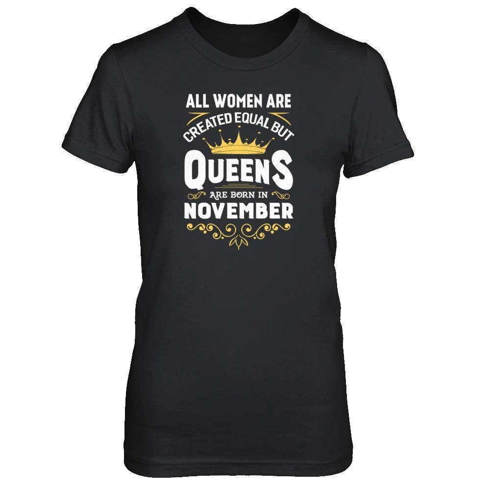 All Women Are Created Equal But Queens Are Born In November T-Shirt & Tank Top | Teecentury.com