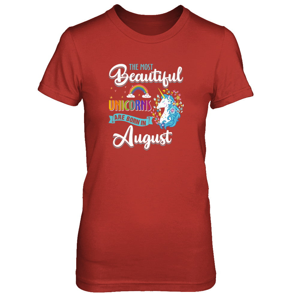 The Most Beautiful Unicorns Are Born In August Birthday T-Shirt & Tank Top | Teecentury.com