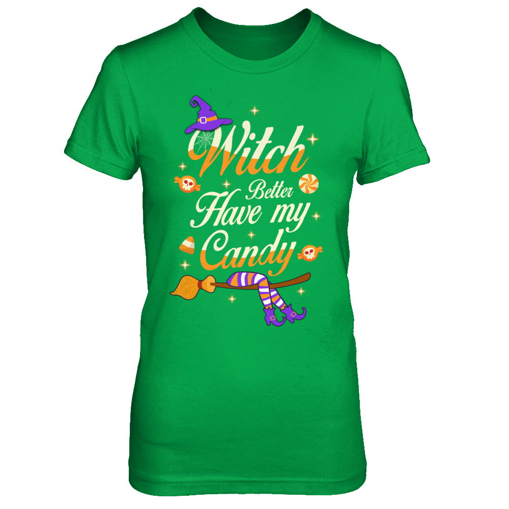 Costume Halloween Witch Better Have My Candy T-Shirt & Hoodie | Teecentury.com