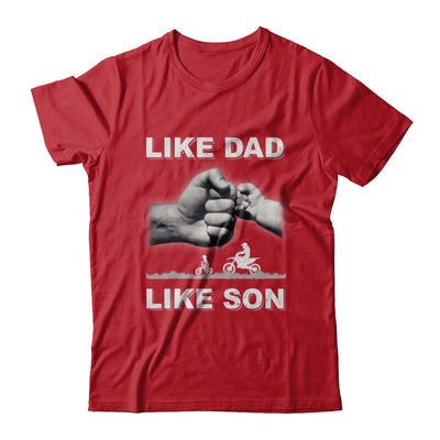 Like Dad Like Son Motorcross Dirtbike Fathers Day T-Shirt & Hoodie | Teecentury.com