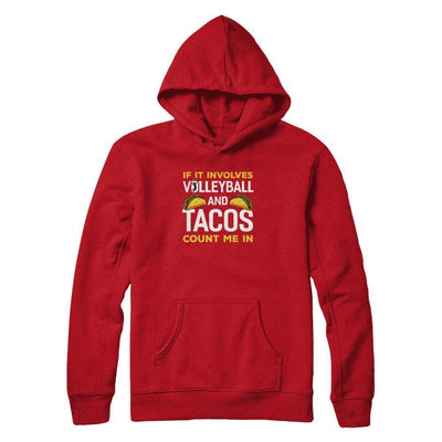 If It Involves Volleyball And Tacos Count Me In T-Shirt & Tank Top | Teecentury.com