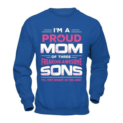 I'm Proud Mom Of Three Freaking Awesome Sons T-Shirt & Hoodie | Teecentury.com