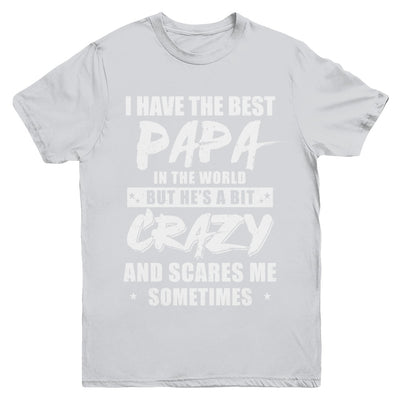 I Have The Best Papa In The World Kids Youth Youth Shirt | Teecentury.com