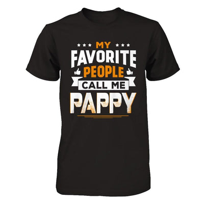 My Favorite People Call Me Pappy T-Shirt & Hoodie | Teecentury.com