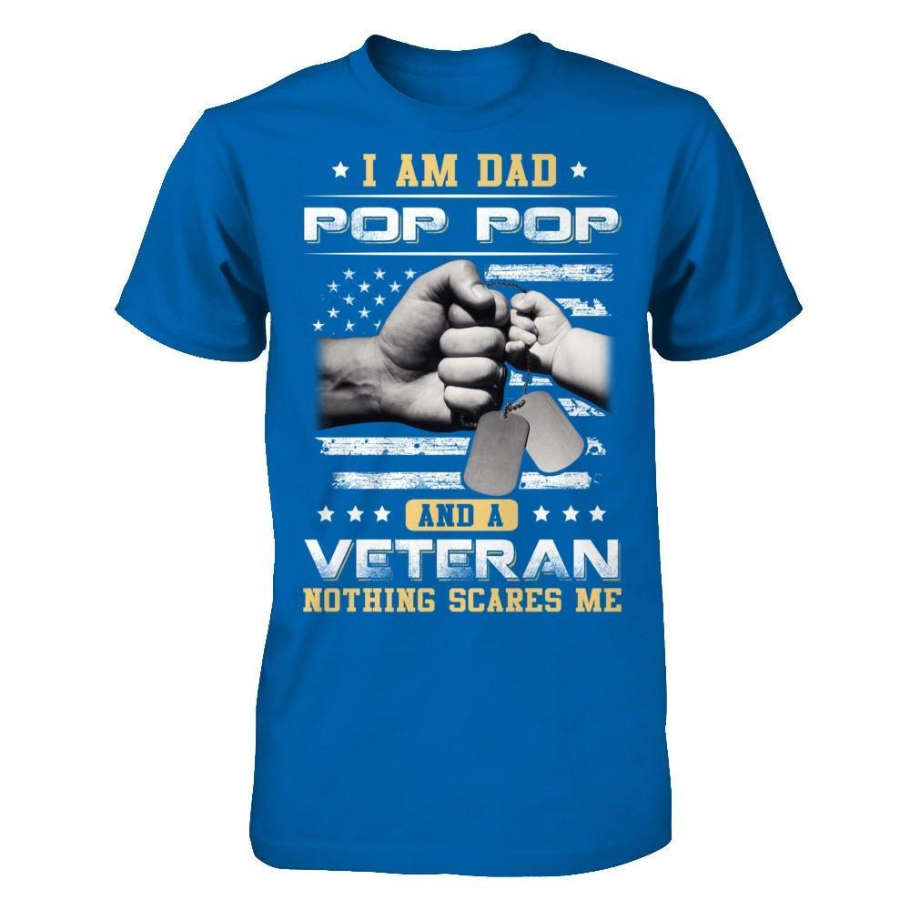 I'm A Dad Pop Pop And A Veteran Nothing Scares Me T-Shirt & Hoodie | Teecentury.com