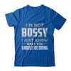 I'm Not Bossy I Just Know What You Should Be Doing T-Shirt & Hoodie | Teecentury.com