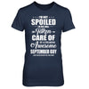 I Am Not Spoiled Just Well Taken Care Of September Guy T-Shirt & Hoodie | Teecentury.com