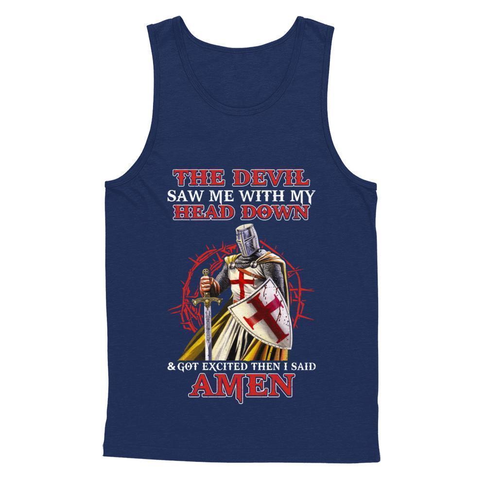 Knight Templar The Devil Saw Me My Head Down Excited Said Amen T-Shirt & Hoodie | Teecentury.com