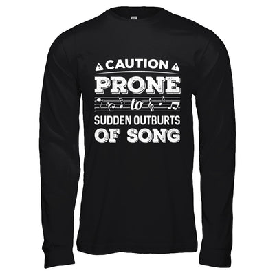 Caution Prone To Sudden Outbursts Of Song Musician T-Shirt & Hoodie | Teecentury.com