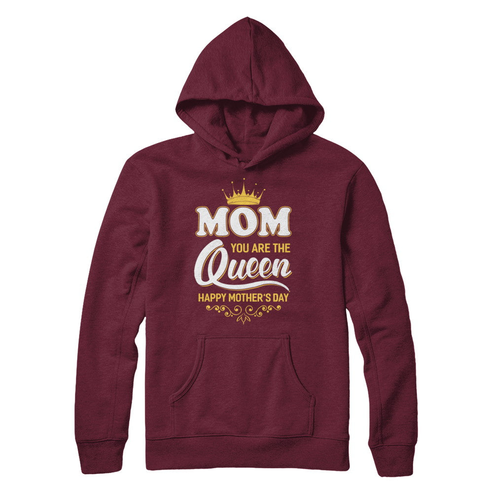 Mom You Are The Queen Happy Mothers Day Gift T-Shirt & Hoodie | Teecentury.com