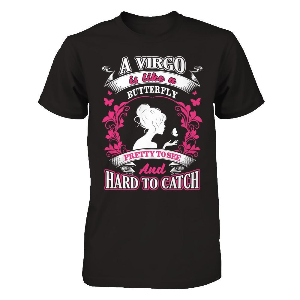 A Virgo Is Like A Butterfly Pretty To See And Hard To Catch T-Shirt & Hoodie | Teecentury.com