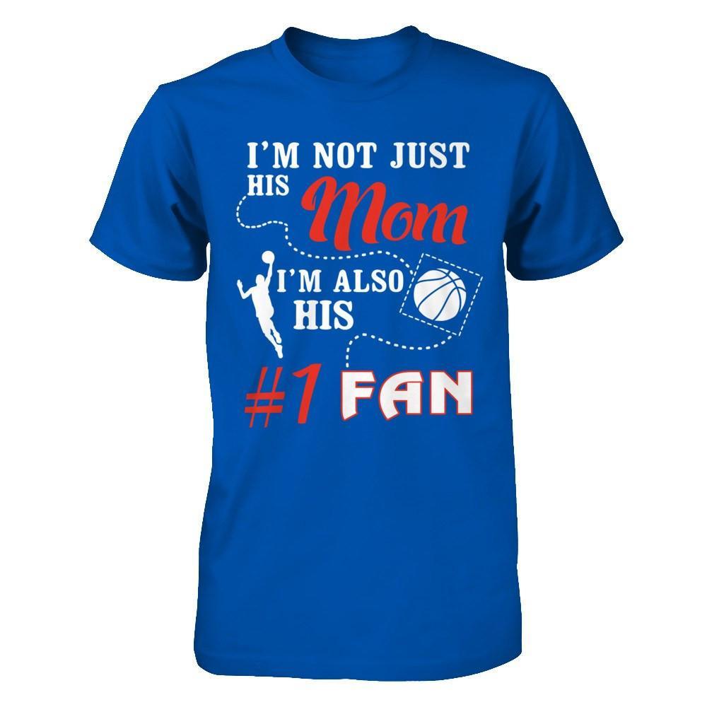 I'm Not Just His Mom I'm Also His Fan Basketball Mom T-Shirt & Hoodie | Teecentury.com