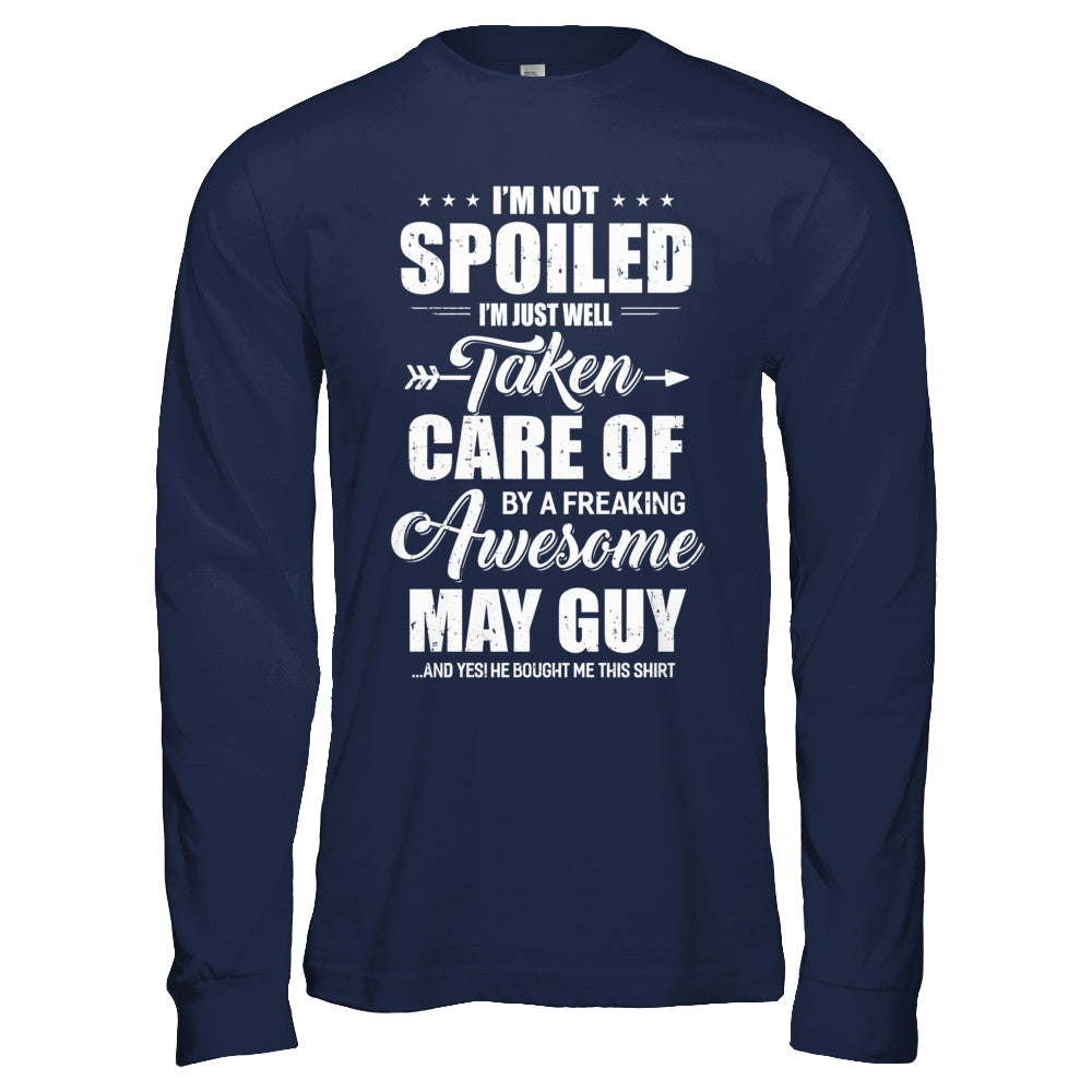 I Am Not Spoiled Just Well Taken Care Of May Guy T-Shirt & Hoodie | Teecentury.com