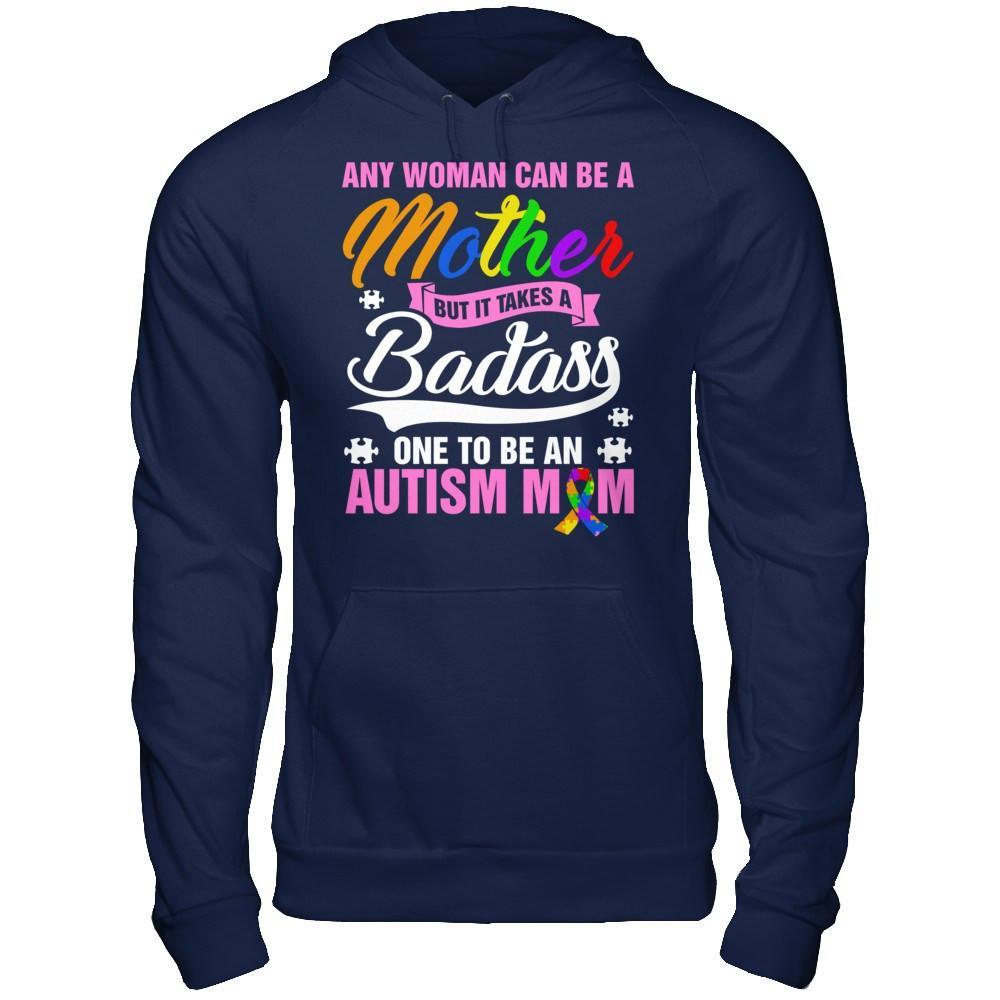 Any Woman Can Be A Mother But It Takes A Badass One To Be An Autism Mom T-Shirt & Hoodie | Teecentury.com