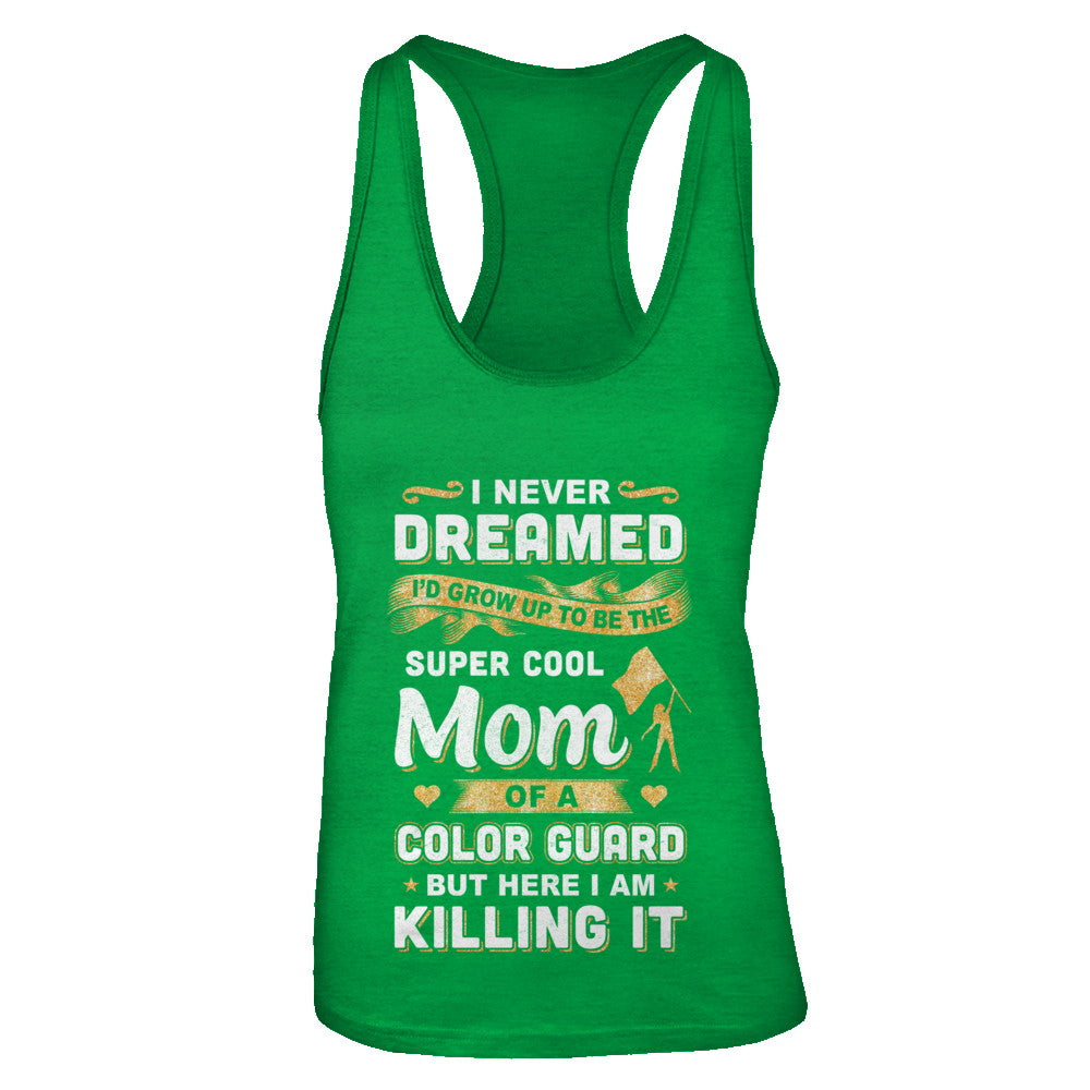 I'd Grow Up To Be The Super Cool Mom Of A Color Guard T-Shirt & Tank Top | Teecentury.com
