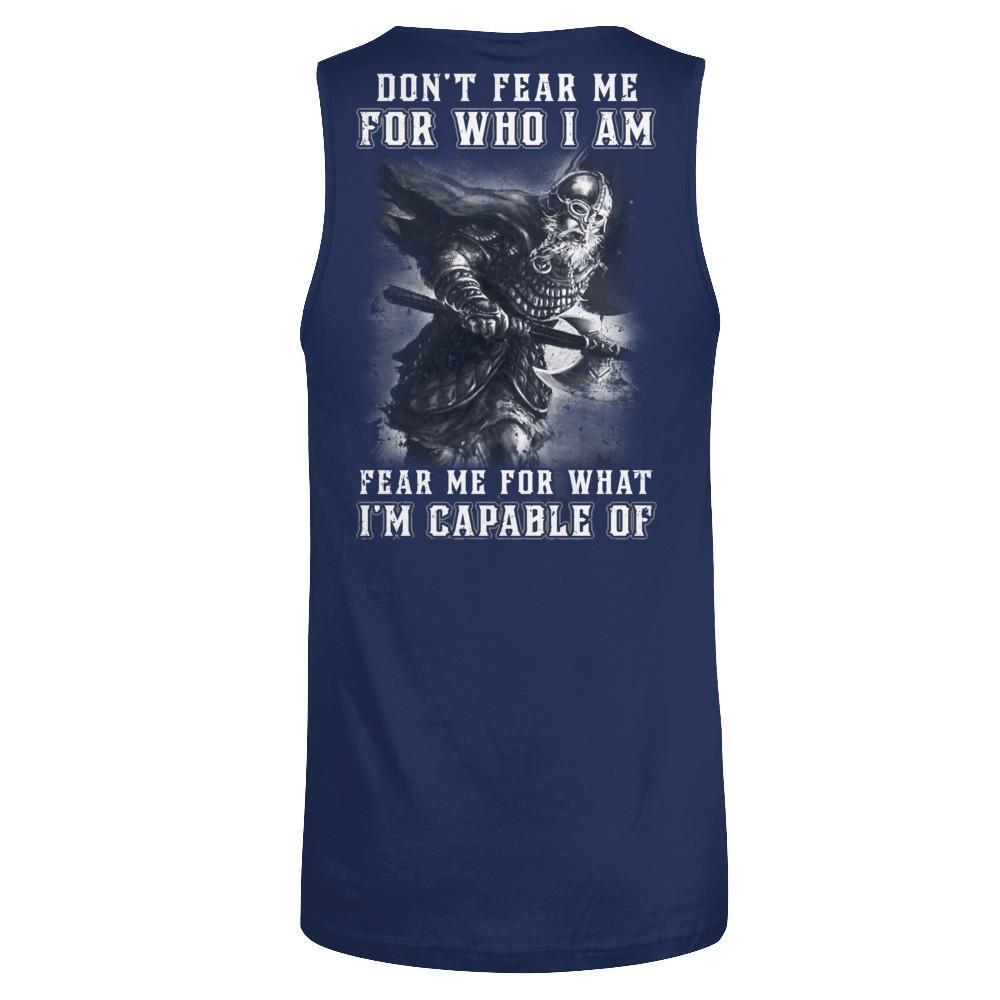 Viking Don't Fear Me For Who I Am Fear Me For What I'm Capable Of T-Shirt & Hoodie | Teecentury.com