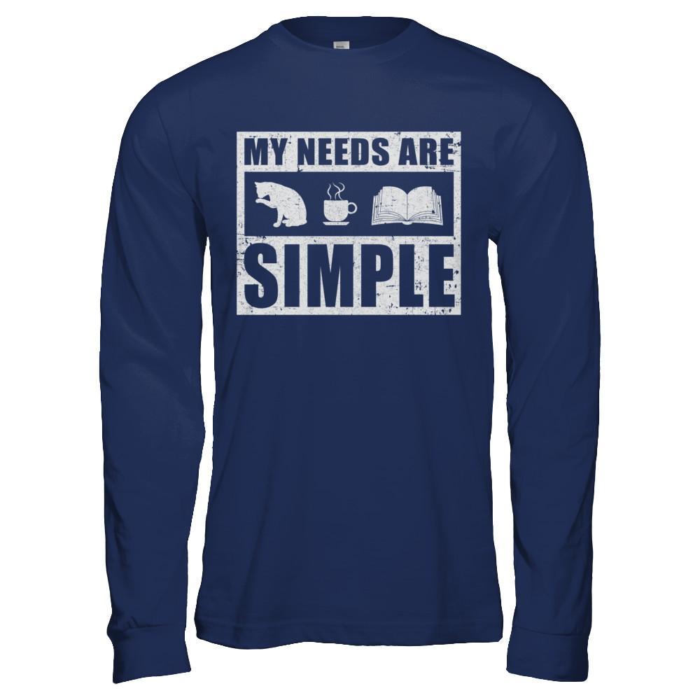 My Needs Are Simple Coffee Cats Books T-Shirt & Hoodie | Teecentury.com