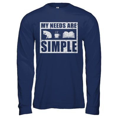 My Needs Are Simple Coffee Cats Books T-Shirt & Hoodie | Teecentury.com