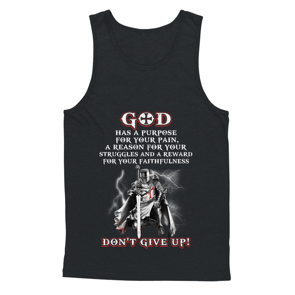Knight Templar God Has A Purpose For Your Pain Don't Give Up T-Shirt & Hoodie | Teecentury.com