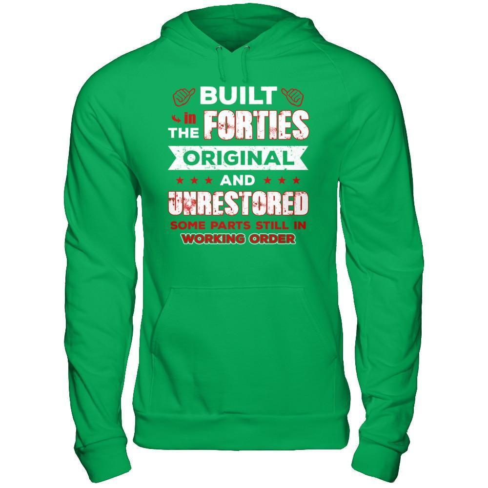 Built In The Forties Original And Unrestored T-Shirt & Hoodie | Teecentury.com